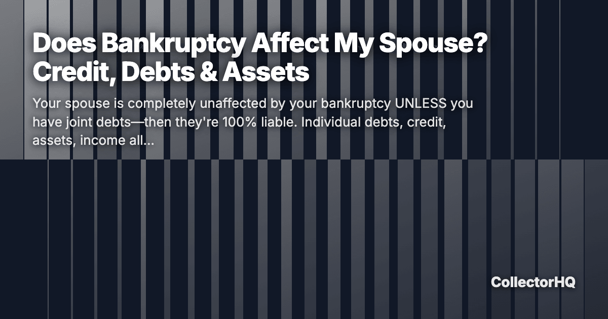 Does Bankruptcy Affect My Spouse? Credit, Debts & Assets