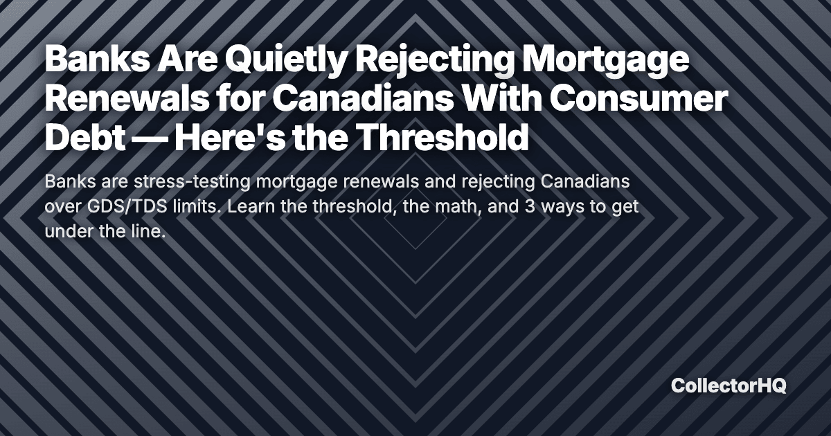 Banks Are Quietly Rejecting Mortgage Renewals for Canadians With Consumer Debt — Here's the Threshold
