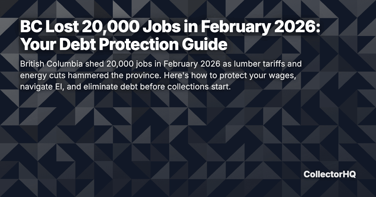 BC Lost 20,000 Jobs in February 2026: Your Debt Protection Guide