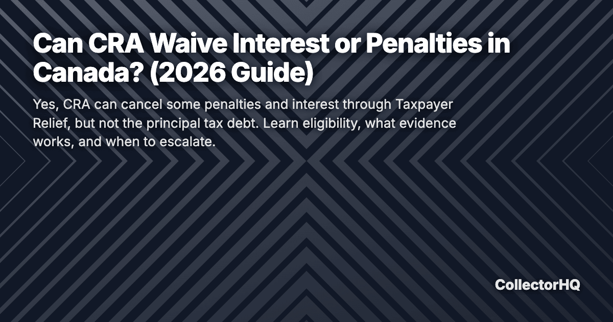 Can CRA Waive Interest or Penalties in Canada? (2026 Guide)