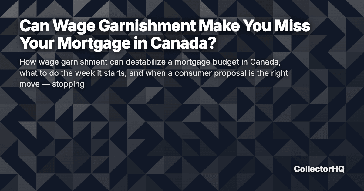Can Wage Garnishment Make You Miss Your Mortgage in Canada?