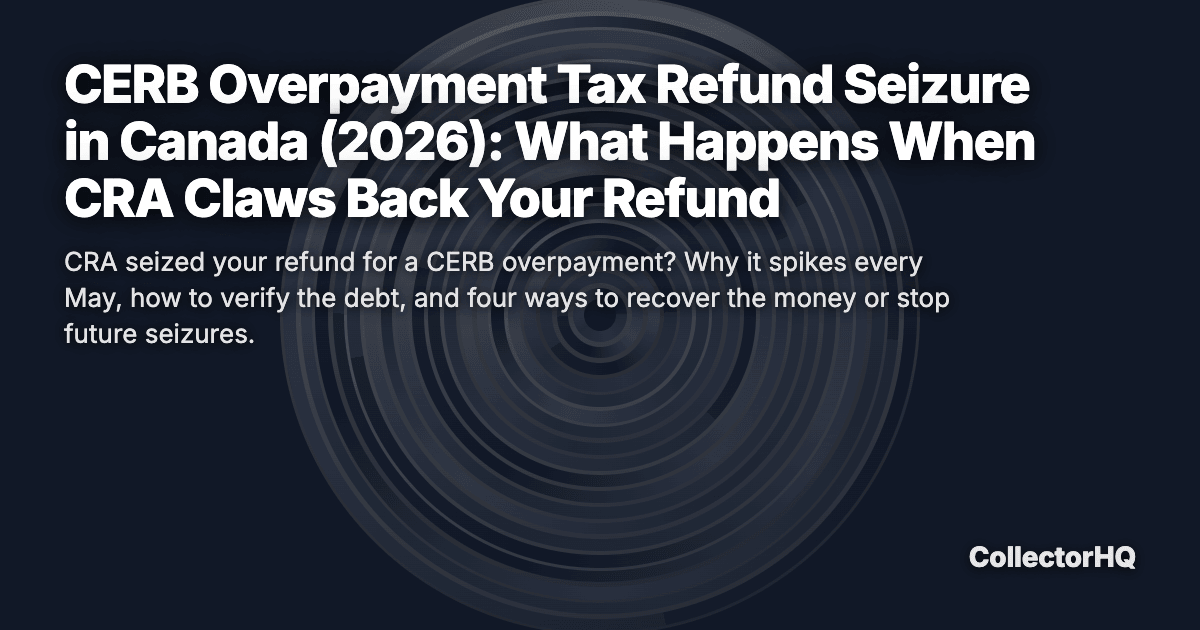 CERB Overpayment Tax Refund Seizure in Canada (2026): What Happens When CRA Claws Back Your Refund
