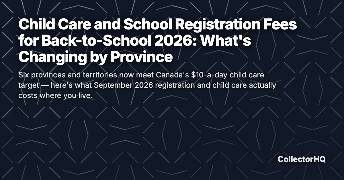 Child Care and School Registration Fees for Back-to-School 2026: What's Changing by Province