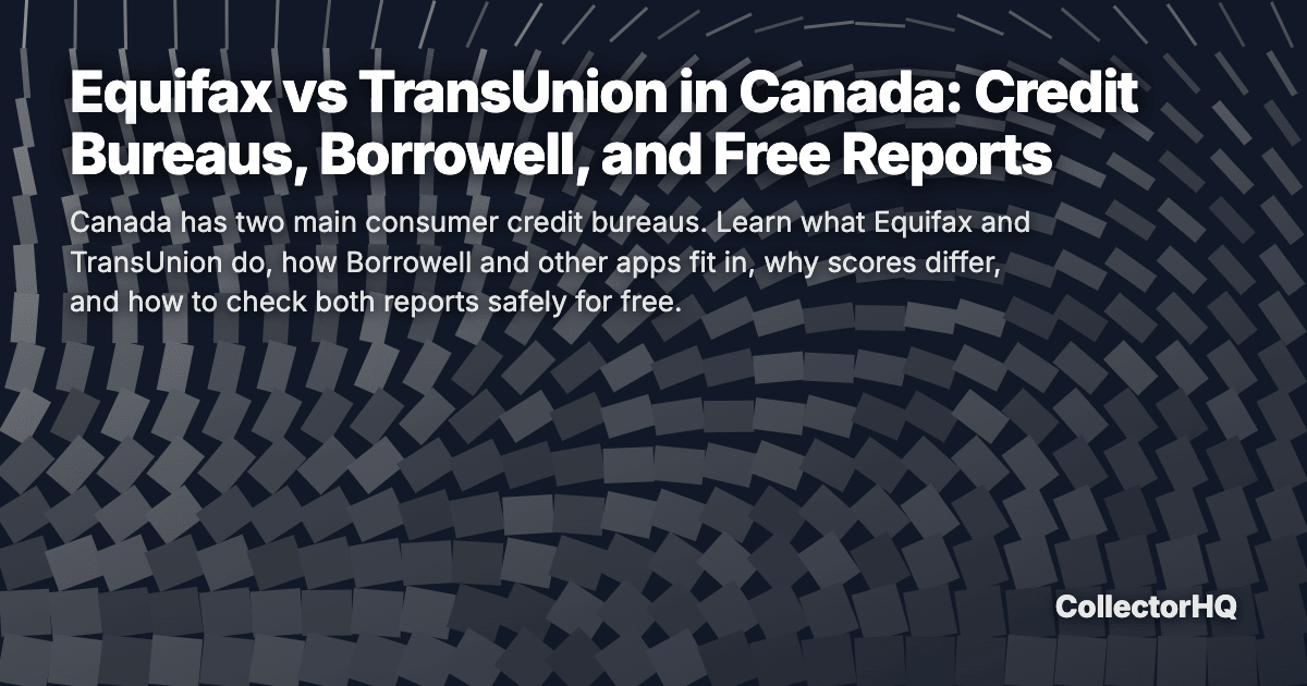 Equifax vs TransUnion in Canada: Credit Bureaus, Borrowell, and Free Reports