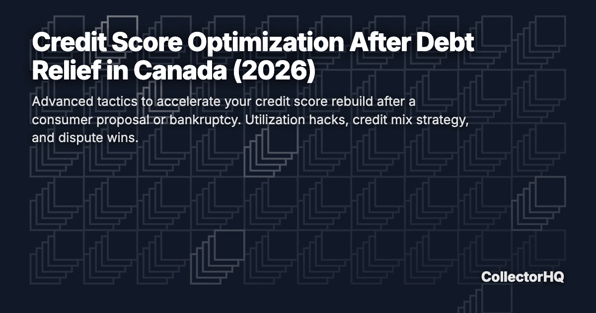 Credit Score Optimization After Debt Relief in Canada (2026)