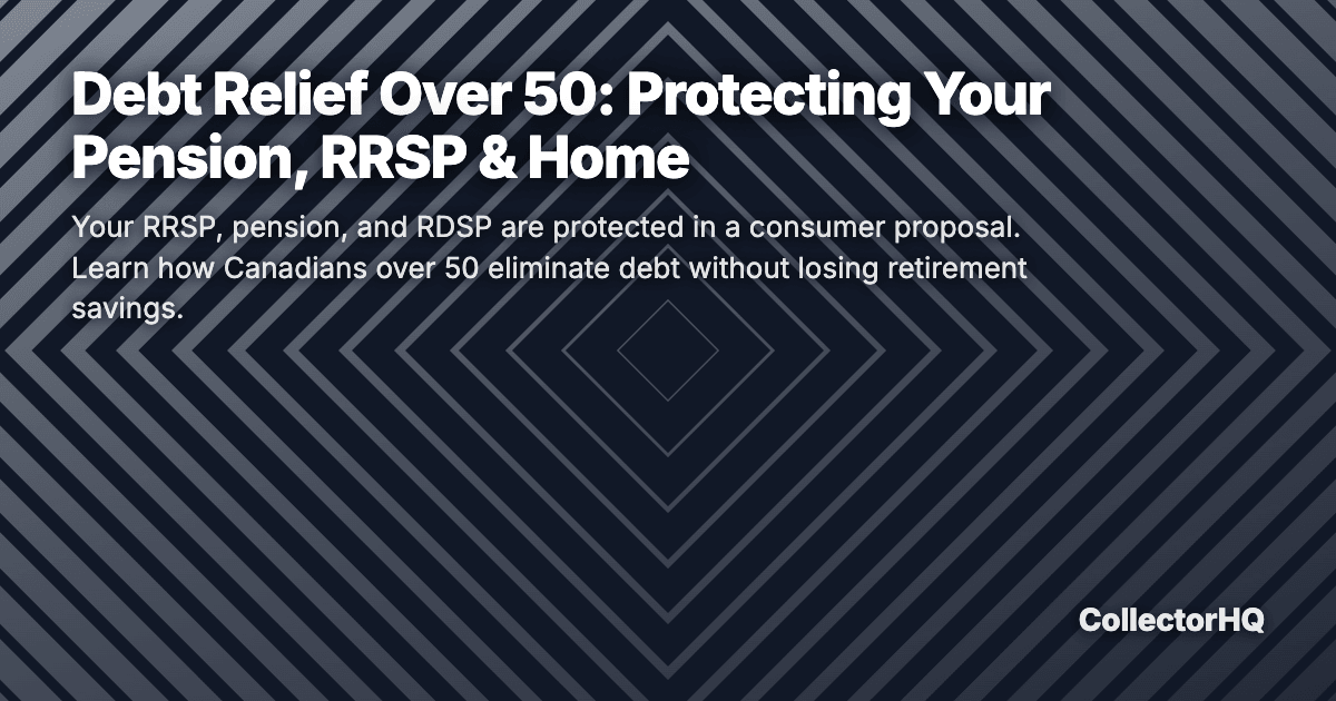 Debt Relief Over 50: Protecting Your Pension, RRSP & Home