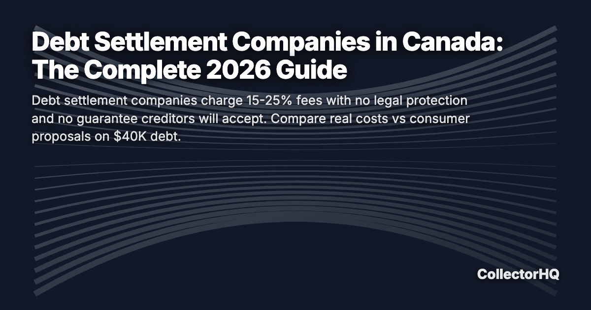 Debt Settlement Companies in Canada: The Complete 2026 Guide