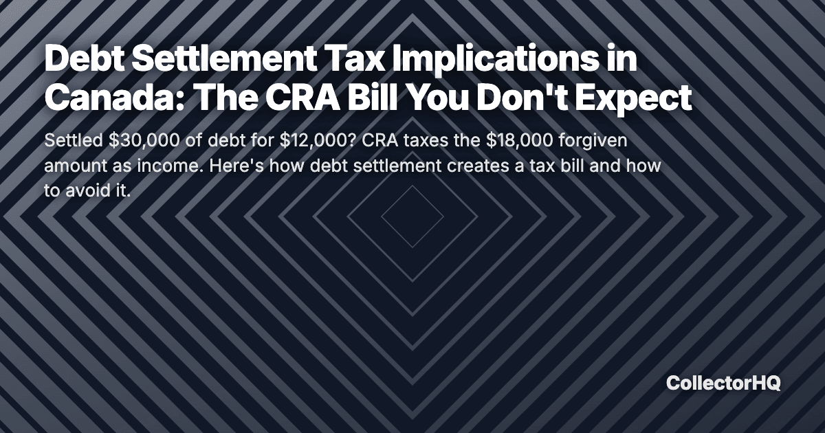 Debt Settlement Tax Implications in Canada: The CRA Bill You Don't Expect