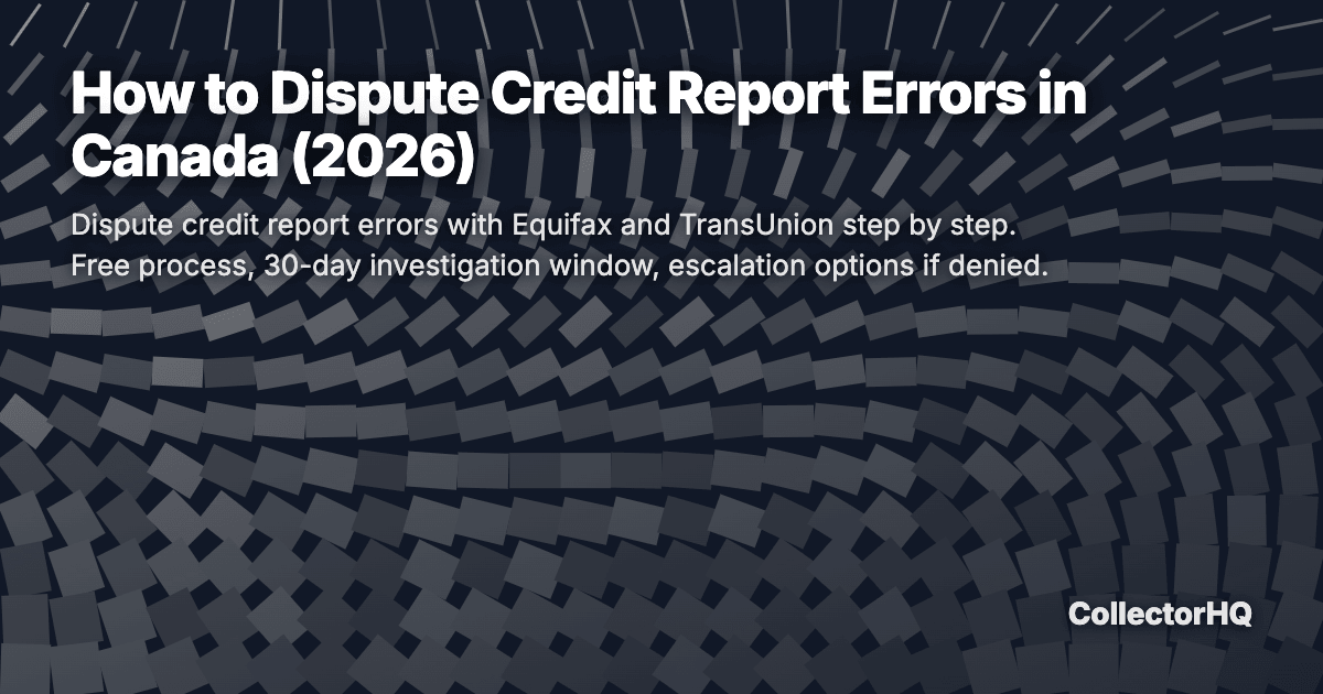 How to Dispute Credit Report Errors in Canada (2026)