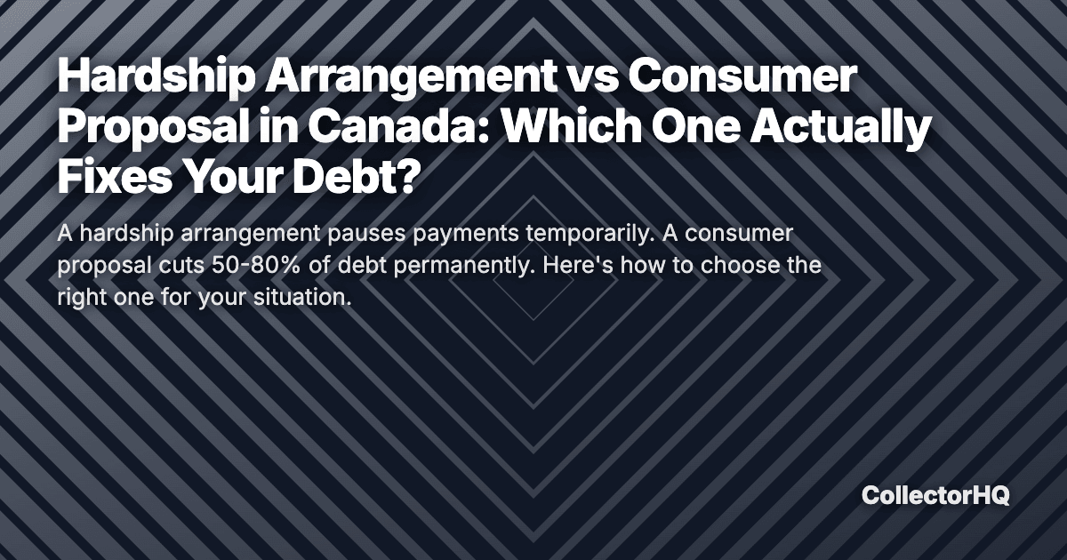 Hardship Arrangement vs Consumer Proposal in Canada: Which One Actually Fixes Your Debt?