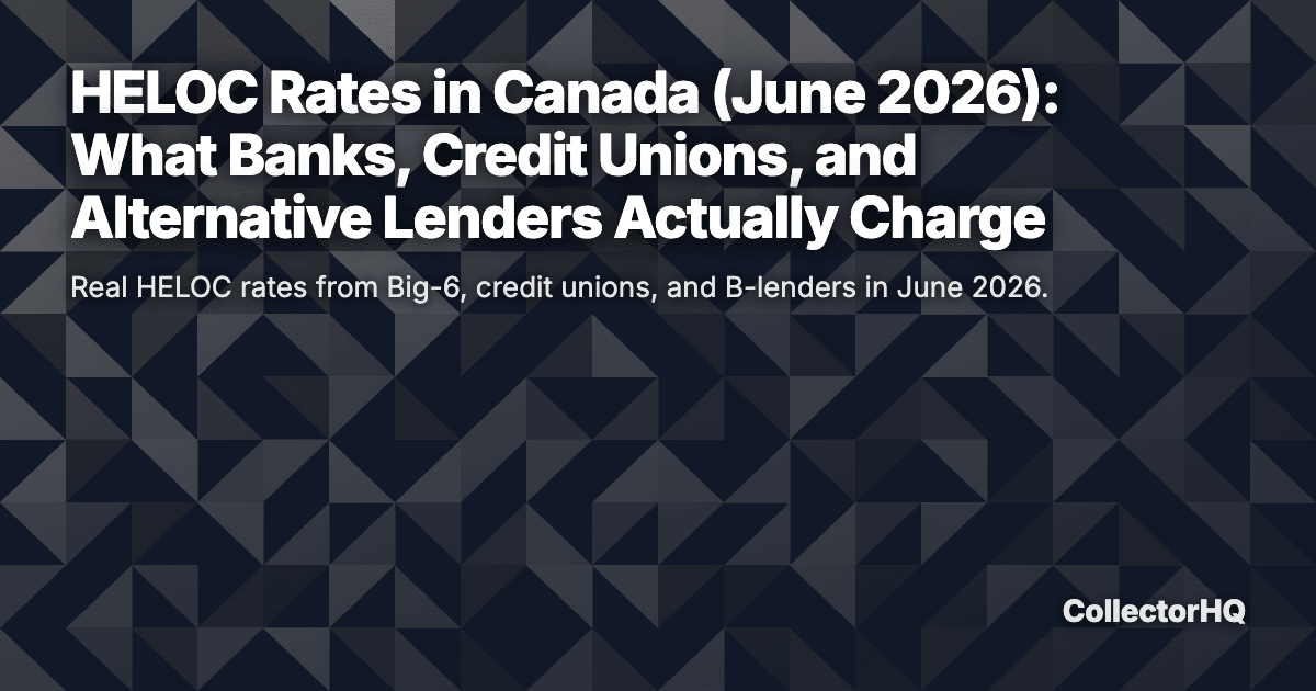 HELOC Rates in Canada (June 2026): What Banks, Credit Unions, and Alternative Lenders Actually Charge