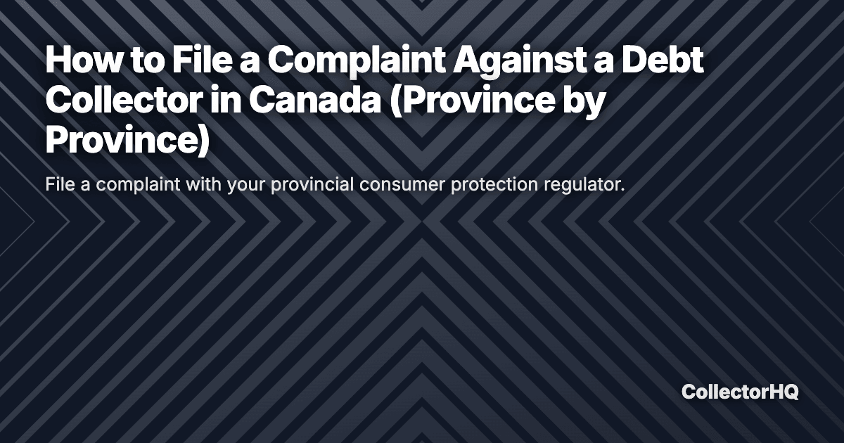 How to File a Complaint Against a Debt Collector in Canada (Province by Province)