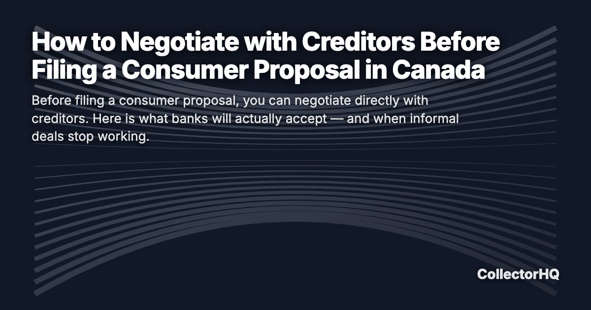 How to Negotiate with Creditors Before Filing a Consumer Proposal in Canada