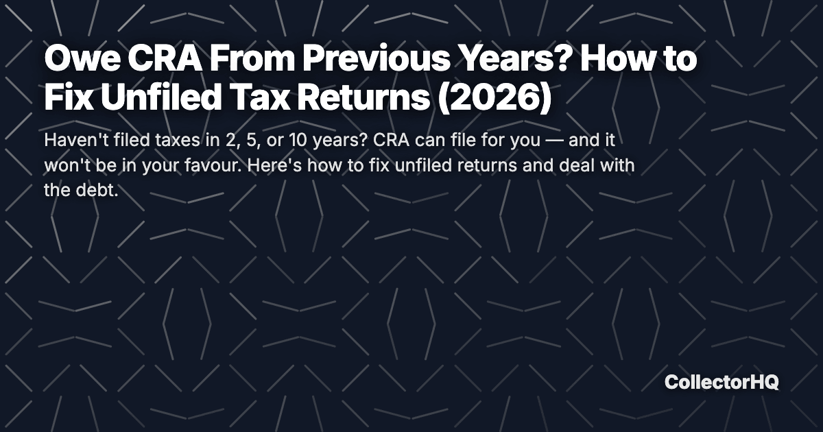 Owe CRA From Previous Years? How to Fix Unfiled Tax Returns (2026)