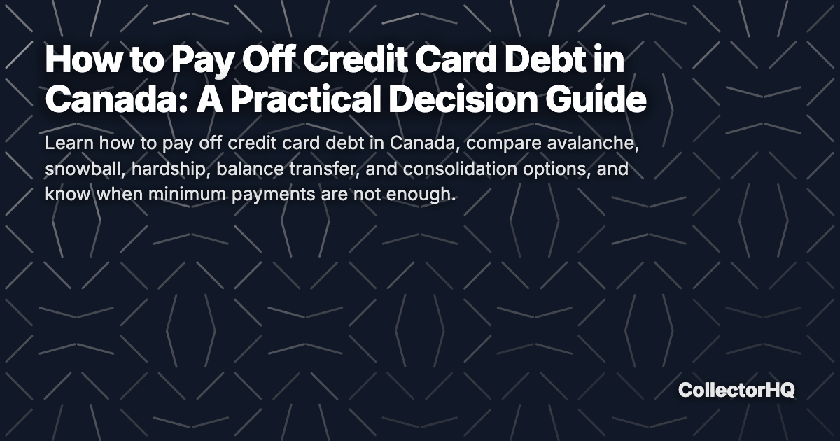 How to Pay Off Credit Card Debt in Canada: A Practical Decision Guide
