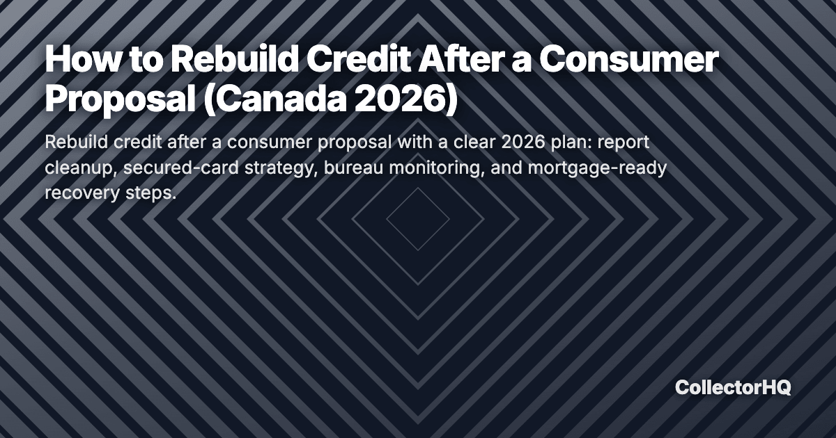 How to Rebuild Credit After a Consumer Proposal (Canada 2026)