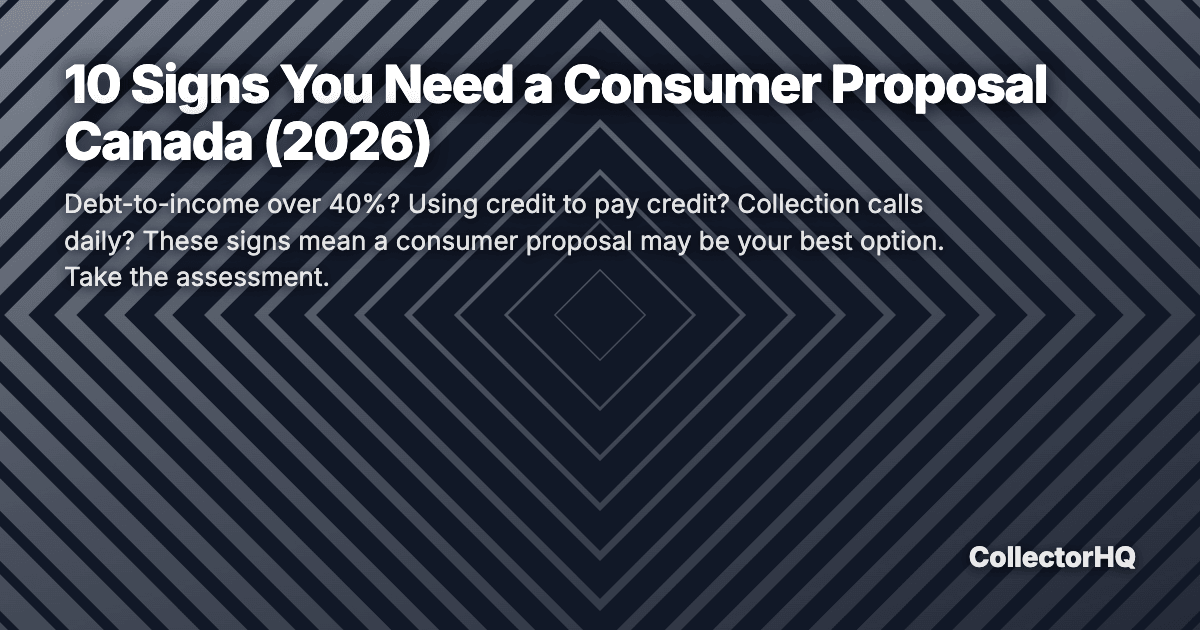 10 Signs You Need a Consumer Proposal Canada (2026)