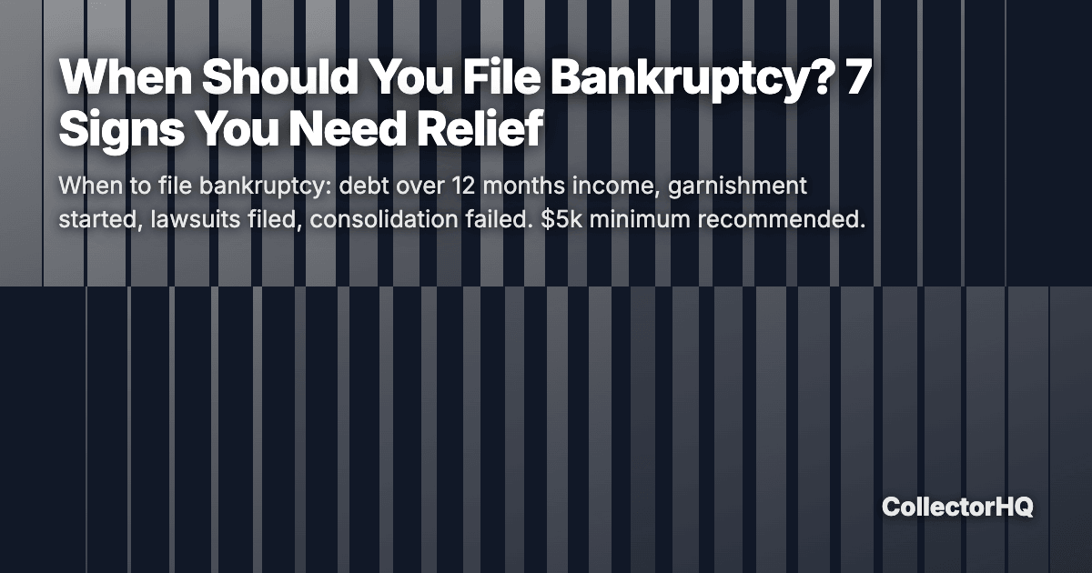 When Should You File Bankruptcy? 7 Signs You Need Relief