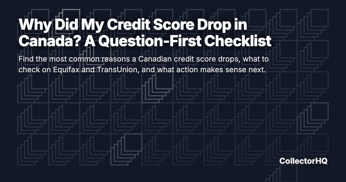 Why Did My Credit Score Drop in Canada? A Question-First Checklist